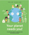 Your Planet Needs You! An optimistic guide to walloping waste and reducing rubbish, book
